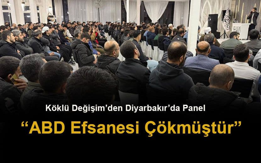 Köklü Değişim’den Diyarbakır’da Panel: "Ortadoğu’da Emperyalist Kuşatma"