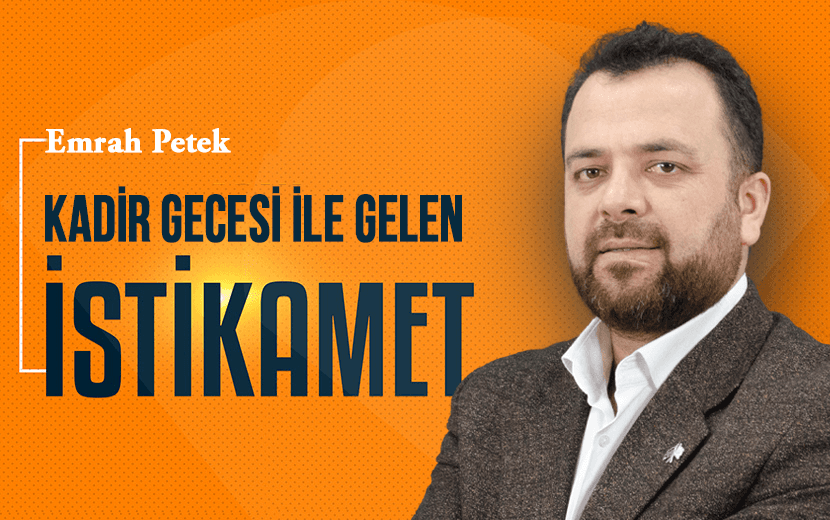Kadir Gecesi ile Gelen İstikamet