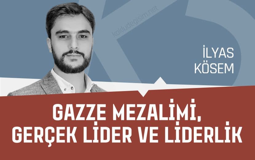 Gazze Mezalimi, Gerçek Lider ve Liderlik