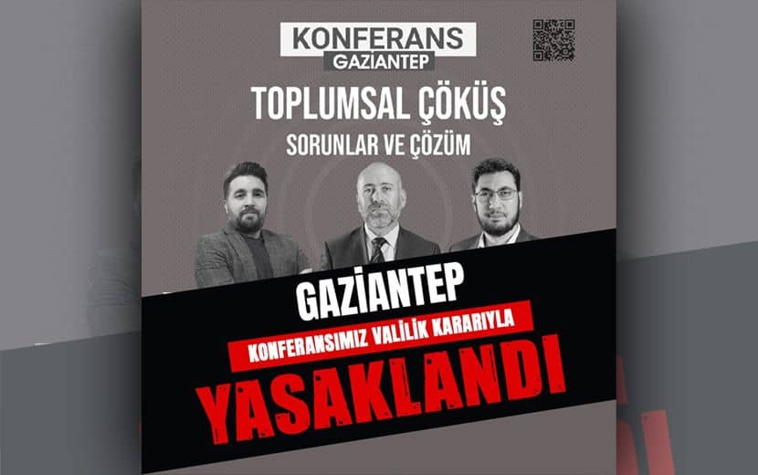 Gaziantep Konferansımız da Valilik Kararıyla Yasaklandı