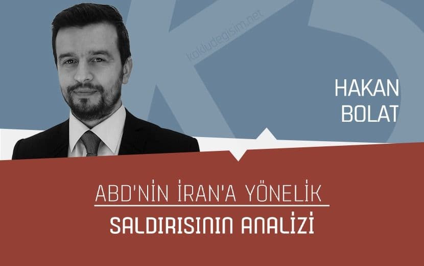 ABD’nin İran’a Yönelik Saldırısının Analizi