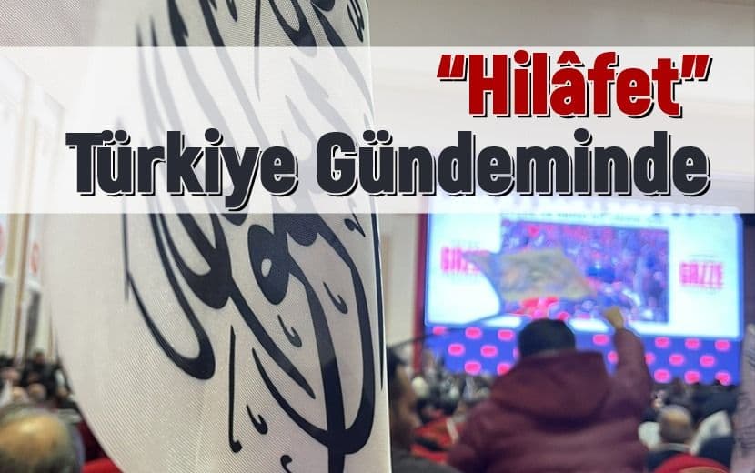 Hilafet Tartışmaları Türkiye Gündeminde