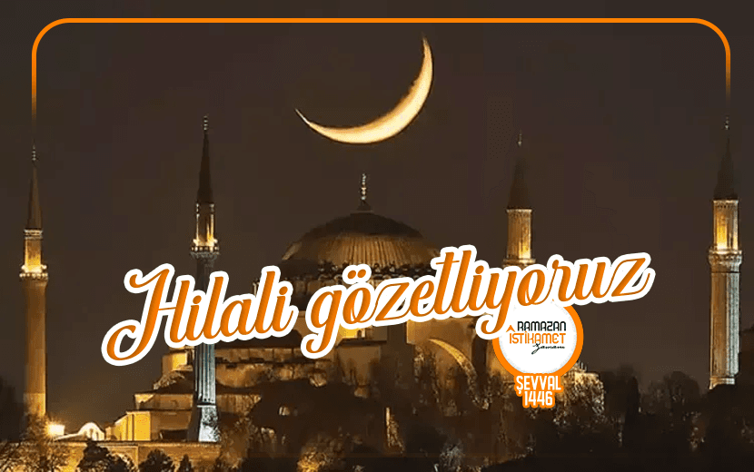 Hicri 1446 Şevval Hilalini Gözetliyoruz