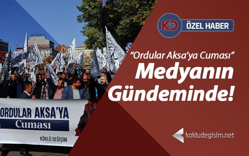 "Ordular Aksa'ya Cuması" Medyanın Gündeminde
