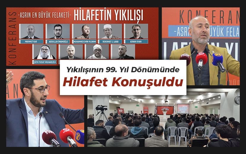 Ankara’da “Asrın En Büyük Felaketi: Hilafet'in Yıkılışı” Başlıklı Konferans Gerçekleştirildi