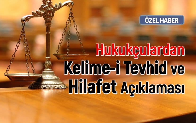 Hukukçular: “Tevhid Bayrağı Taşımak ve Hilafet İstemek Suç Değildir”
