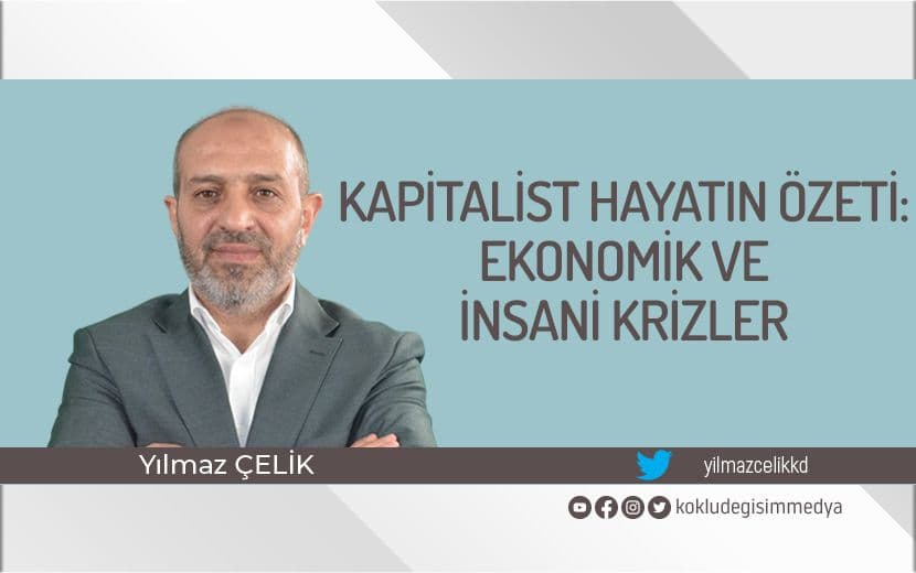 Kapitalist Hayatın Özeti: Ekonomik ve İnsani Krizler