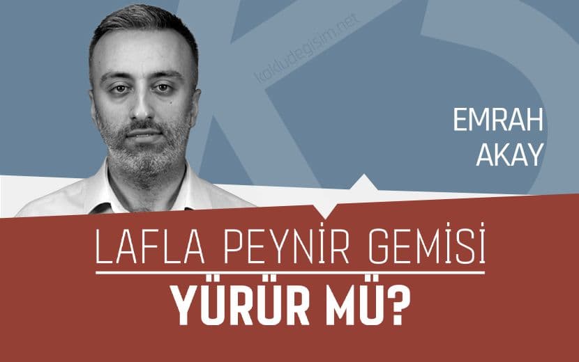 Lafla Peynir Gemisi Yürür mü?