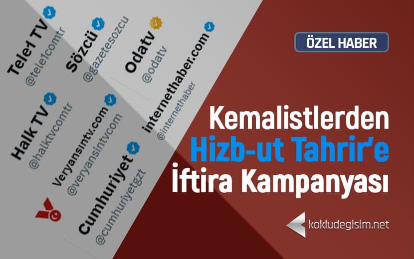 Laik Kemalistlerden Hizb-ut Tahrir’e İftira Kampanyası