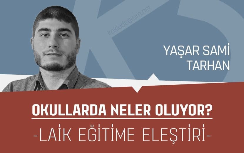 Okullarda Neler Oluyor? -Laik Eğitime Eleştiri-
