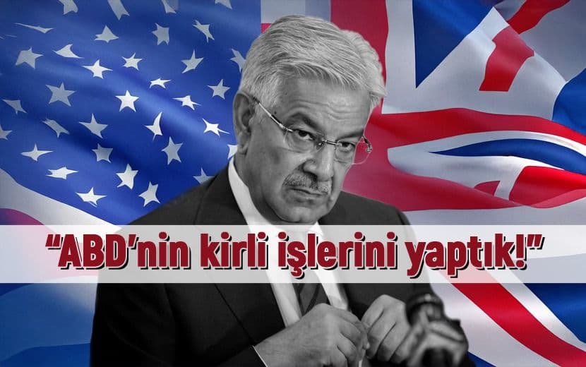 Pakistan Savunma Bakanı’ndan Şok İtiraf: “ABD ve İngiltere’nin Kirli İşlerini Yaptık”