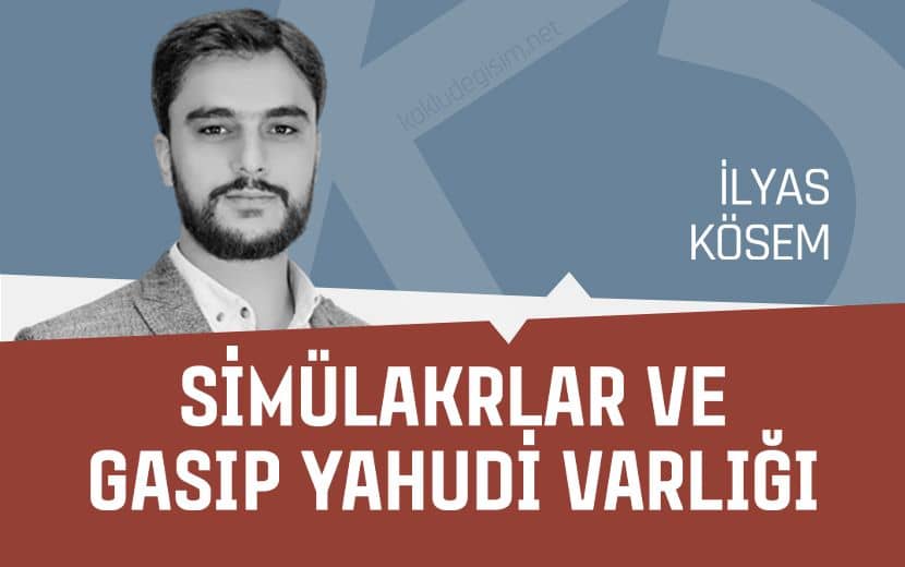 Simülakrlar ve Gasıp Yahudi Varlığı