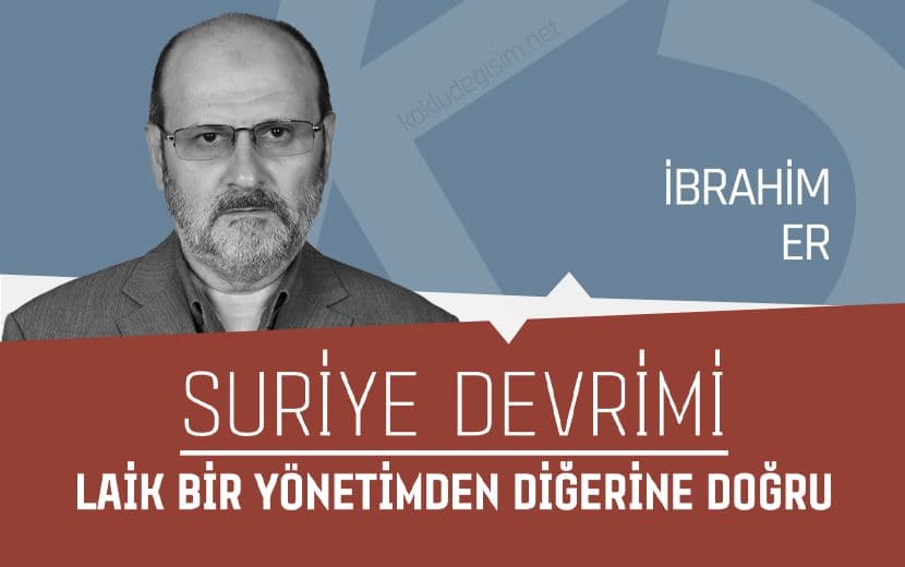 Suriye Devrimi: Laik Bir Yönetimden Diğerine Doğru