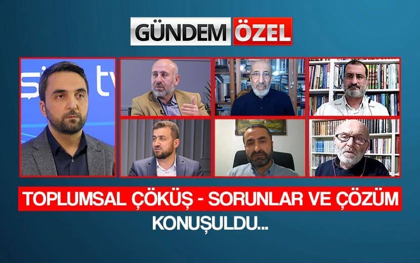Gündem Özel'de Toplumsal Çöküş Konuşuldu
