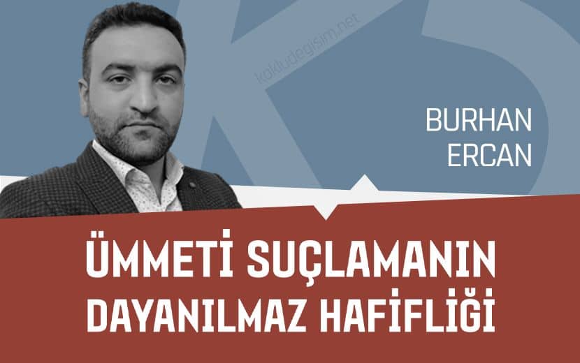 Ümmeti Suçlamanın Dayanılmaz Hafifliği