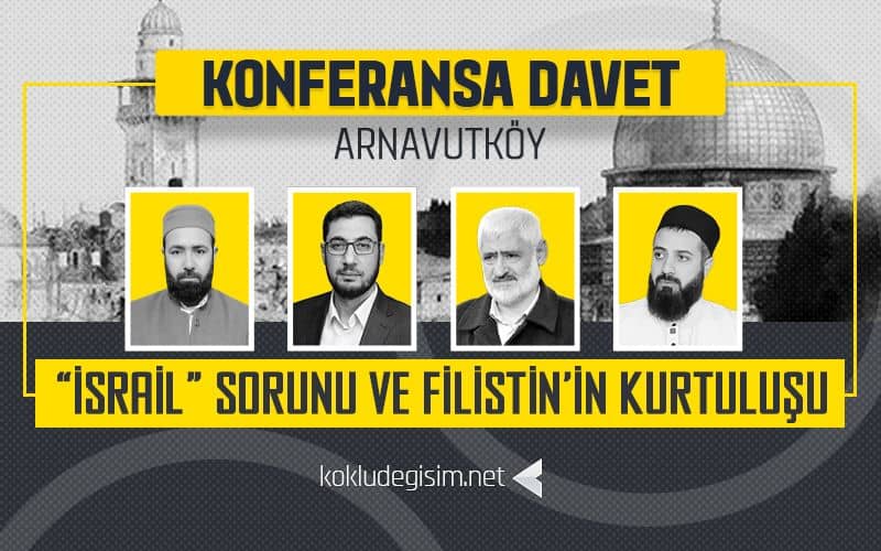 Köklü Değişim, "‘İsrail’ Sorunu ve Filistin'in Kurtuluşu” Konulu Konferans Düzenliyor