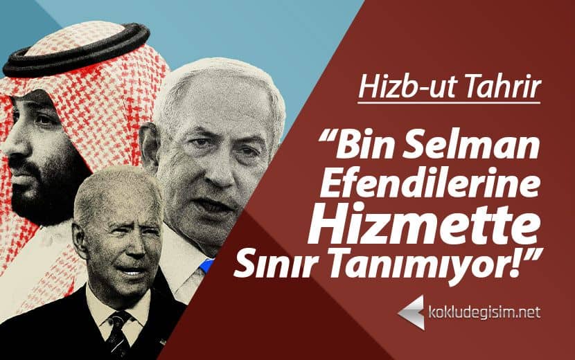 Hizb-ut Tahrir: "Bin Selman Efendilerine Hizmette Sınır Tanımıyor!"