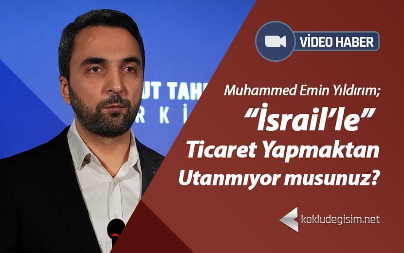 “İsrail’le” Ticaret Yapmaktan Utanmıyor musunuz?