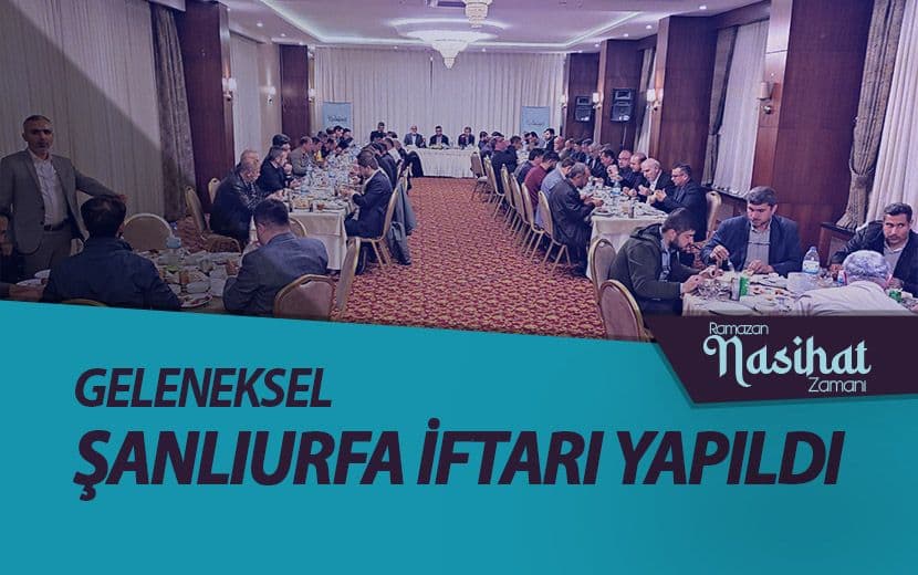 Köklü Değişim, Şanlıurfa’da Geleneksel İftarını Gerçekleştirdi
