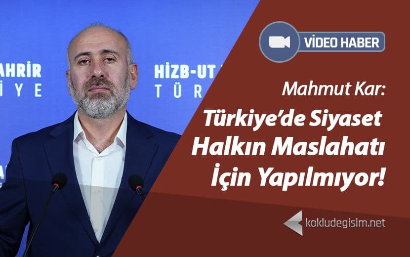 Türkiye’de Siyaset Halkın Maslahatı İçin Yapılmıyor