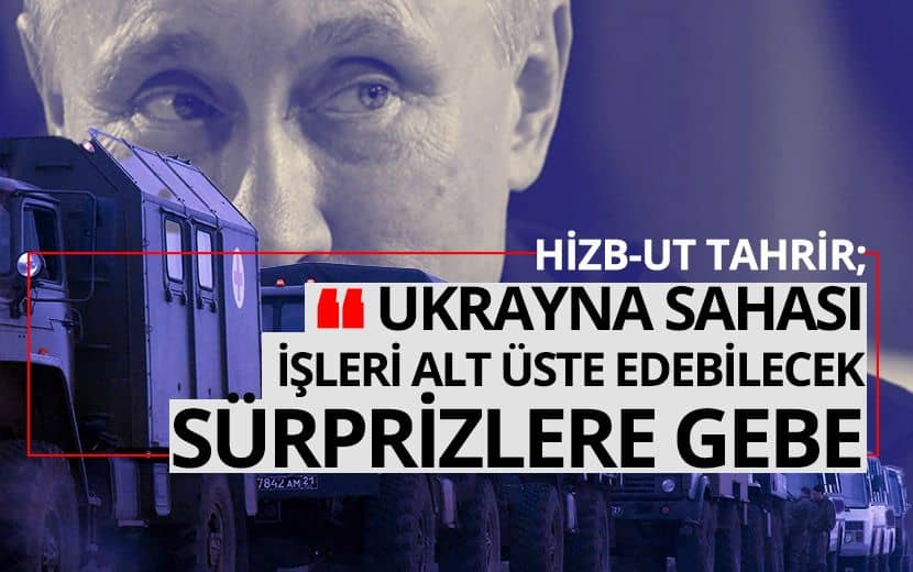 Hizb-ut Tahrir: Rusya, Ukrayna’da ABD ve AB İle Yüzleştiğini Çok Geç Anladı