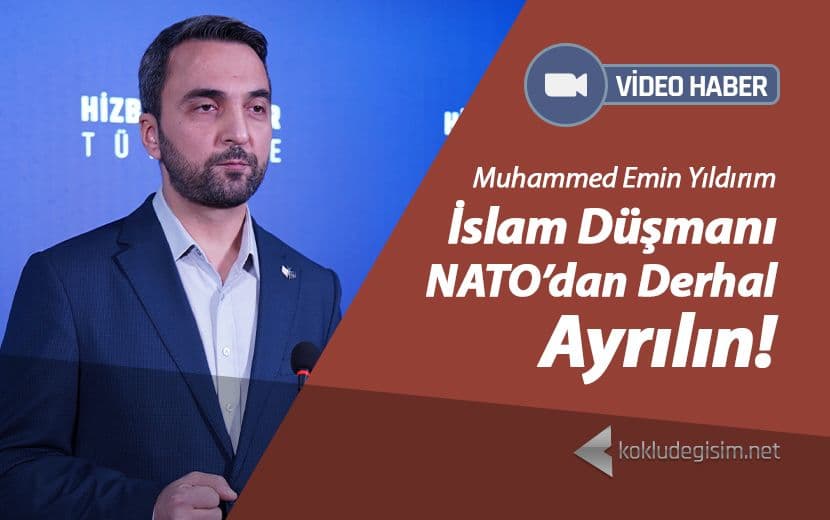 İslam Düşmanı NATO’dan Derhal Ayrılın!
