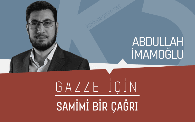 Gazze İçin Samimi Bir Çağrı
