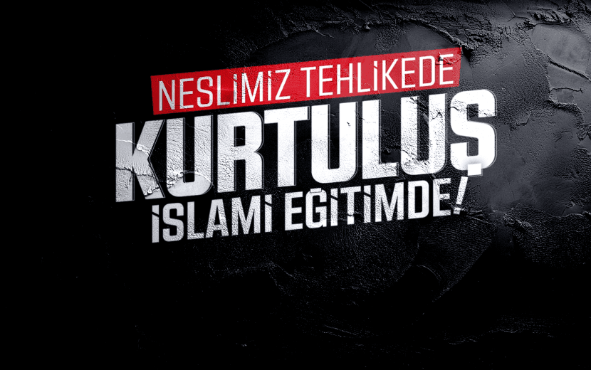 Köklü Değişim Gençlik Kolları’ndan Yeni Kampanya: "Neslimiz Tehlikede, Kurtuluş İslami Eğitimde"