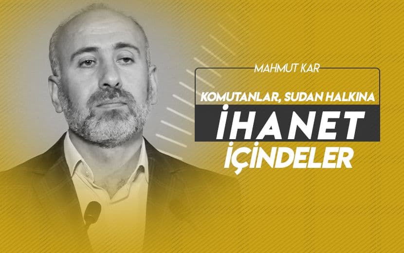 Komutanlar Sudan Halkına İhanet İçindeler