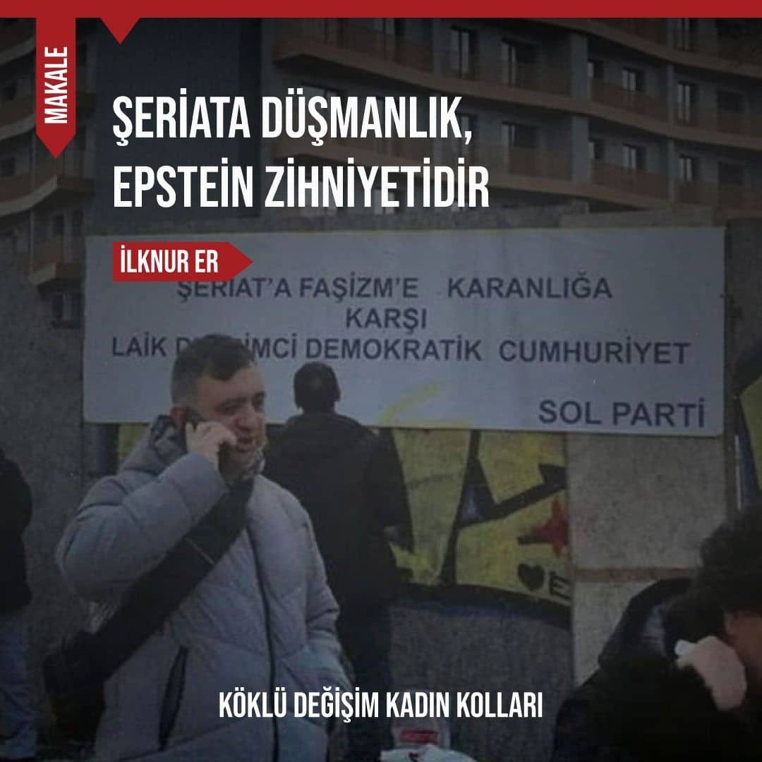 ŞERİATA DÜŞMANLIK, EPSTEİN ZİHNİYETİDİR