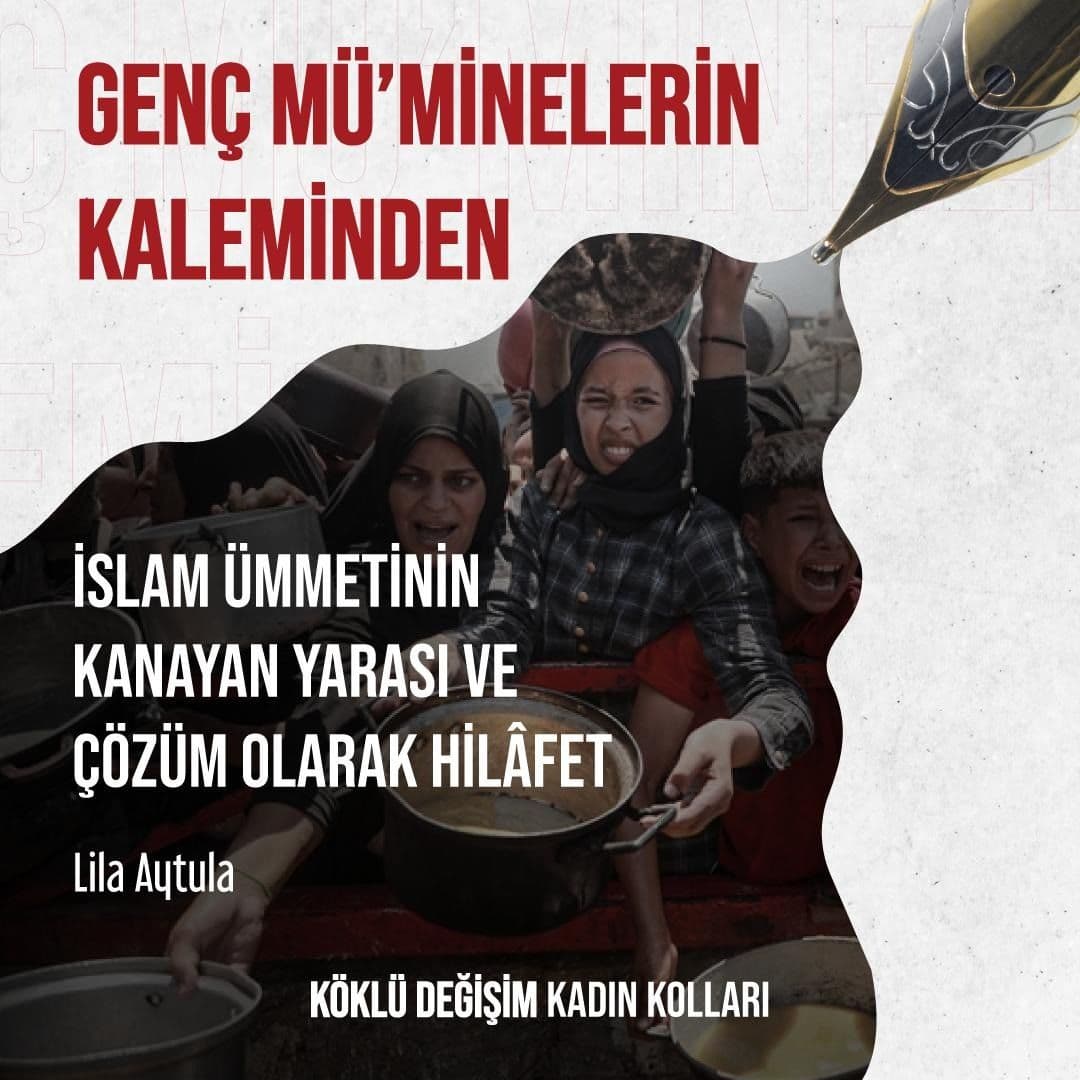 İSLAM ÜMMETİNİN KANAYAN YARASI VE ÇÖZÜM OLARAK HİLÂFET
