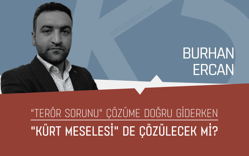 "Terör Sorunu" Çözüme Doğru Giderken "Kürt Meselesi" de Çözülecek mi?