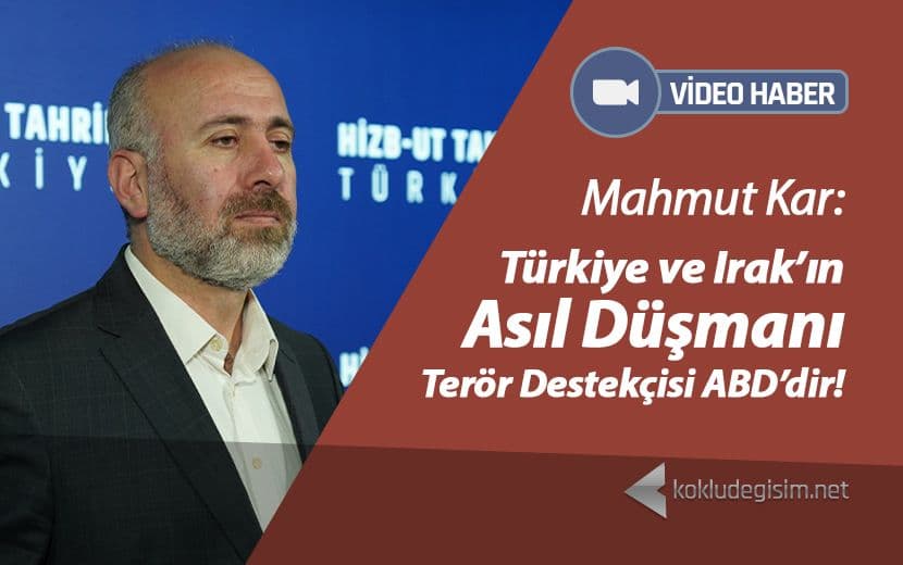 Türkiye ve Irak’ın Asıl Düşmanı Terör Destekçisi ABD’dir!