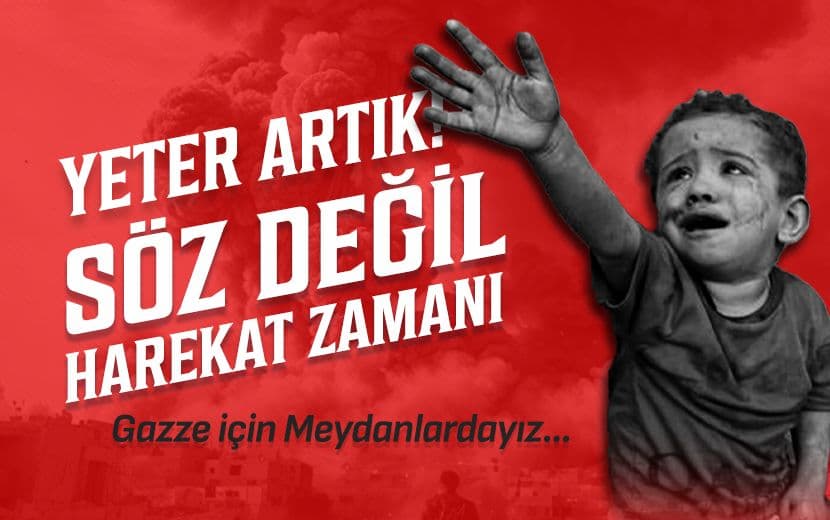 Köklü Değişim Meydanlara İniyor: “Yeter Artık! Söz Değil Harekat Zamanı”
